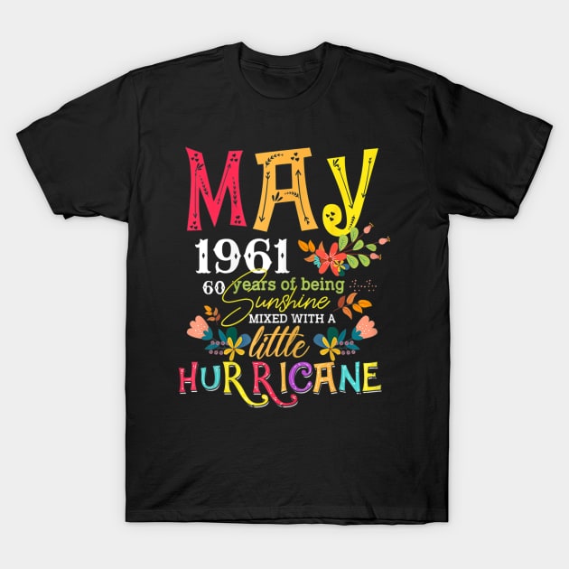 Womens May Girls 1961 Funny 60th Birthday 60 Years Old Birthday T-Shirt by luxembourgertreatable